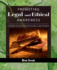 Promoting Legal and Ethical Awareness; A Primer for Health Professionals and Patients (Paperback / softback) 9780323036689