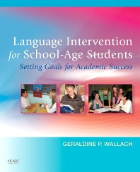 Language Intervention for School-Age Students; Setting Goals for Academic Success (Paperback / softback) 9780323040334