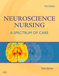 Neuroscience Nursing; A Spectrum of Care (Hardback) 9780323044011