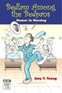 Bedlam Among the Bedpans; Humor in Nursing (Paperback) 9780323045247