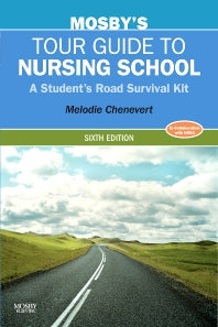 Mosby's Tour Guide to Nursing School; A Student's Road Survival Kit (Paperback / softback) 9780323067416