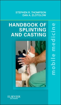 Handbook of Splinting and Casting; Mobile Medicine Series (Paperback / softback) 9780323078023