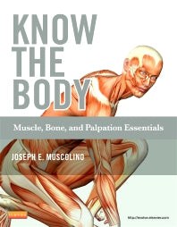 Know the Body: Muscle, Bone, and Palpation Essentials (Paperback / softback) 9780323086844