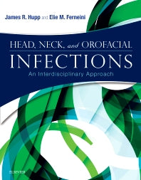 Head, Neck, and Orofacial Infections; An Interdisciplinary Approach (Hardback) 9780323289450