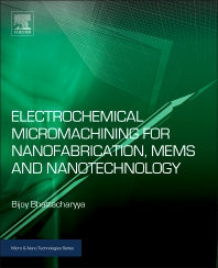 Electrochemical Micromachining for Nanofabrication, MEMS and Nanotechnology (Hardback) 9780323327374