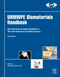 UHMWPE Biomaterials Handbook; Ultra High Molecular Weight Polyethylene in Total Joint Replacement and Medical Devices (Hardback) 9780323354011