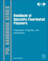 Handbook of Specialty Fluorinated Polymers; Preparation, Properties, and Applications (Hardback) 9780323357920