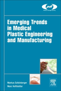 Emerging Trends in Medical Plastic Engineering and Manufacturing (Hardback) 9780323370233