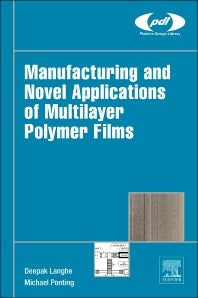 Manufacturing and Novel Applications of Multilayer Polymer Films (Hardback) 9780323371254