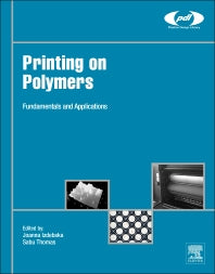 Printing on Polymers; Fundamentals and Applications (Hardback) 9780323374682