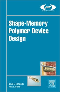Shape-Memory Polymer Device Design (Hardback) 9780323377973