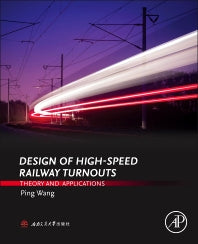 Design of High-Speed Railway Turnouts; Theory and Applications (Hardback) 9780323396172