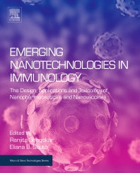 Emerging Nanotechnologies in Immunology; The Design, Applications and Toxicology of Nanopharmaceuticals and Nanovaccines (Hardback) 9780323400169