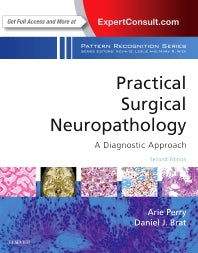 Practical Surgical Neuropathology: A Diagnostic Approach; A Volume in the Pattern Recognition Series (Hardback) 9780323449410