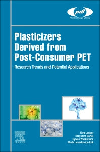 Plasticizers Derived from Post-consumer PET; Research Trends and Potential Applications (Hardback) 9780323462006