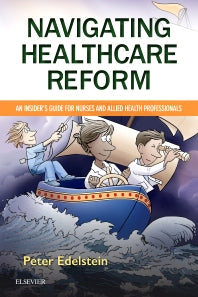 Navigating Healthcare Reform; An Insider's Guide for Nurses and Allied Health Professionals (Paperback / softback) 9780323529778