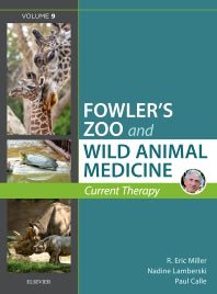Miller - Fowler's Zoo and Wild Animal Medicine Current Therapy, Volume 9 (Hardback) 9780323552288
