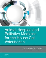 Animal Hospice and Palliative Medicine for the House Call Veterinarian (Paperback / softback) 9780323567985