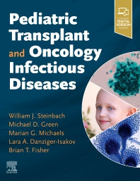 Pediatric Transplant and Oncology Infectious Diseases (Hardback) 9780323641982