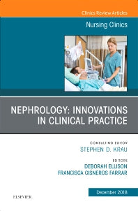 Nephrology: Innovations in Clinical Practice, An Issue of Nursing Clinics (Hardback) 9780323643108