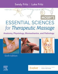 Mosby's Essential Sciences for Therapeutic Massage; Anatomy, Physiology, Biomechanics, and Pathology (Paperback / softback) 9780323672290