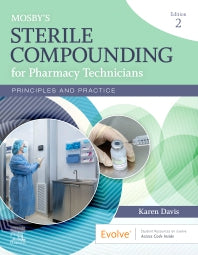 Mosby's Sterile Compounding for Pharmacy Technicians; Principles and Practice (Paperback / softback) 9780323673242