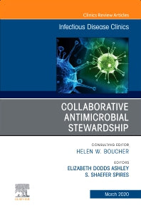 Collaborative Antimicrobial Stewardship,An Issue of Infectious Disease Clinics of North America (Hardback) 9780323683937