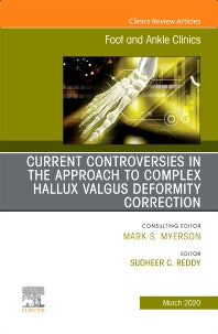 Controversies in the Approach to Complex Hallux Valgus Deformity Correction, An issue of Foot and Ankle Clinics of North America (Hardback) 9780323694100