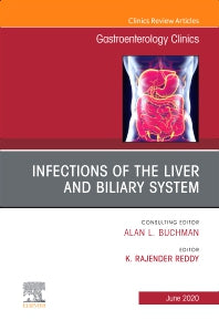 Infections of the Liver and Biliary System,An Issue of Gastroenterology Clinics of North America (Hardback) 9780323695657