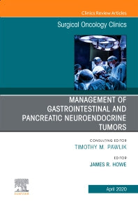 Management of GI and Pancreatic Neuroendocrine Tumors,An Issue of Surgical Oncology Clinics of North America (Hardback) 9780323696012