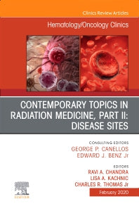 Contemporary Topics in Radiation Medicine, Pt II: Disease Sites , An Issue of Hematology/Oncology Clinics of North America (Hardback) 9780323697484