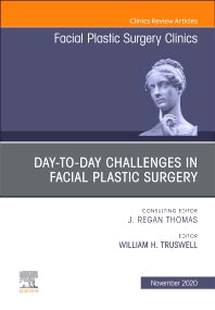 Day-to-day Challenges in Facial Plastic Surgery,An Issue of Facial Plastic Surgery Clinics of North America (Hardback) 9780323698160