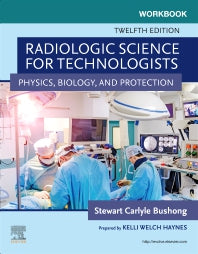 Workbook for Radiologic Science for Technologists; Physics, Biology, and Protection (Paperback / softback) 9780323709736