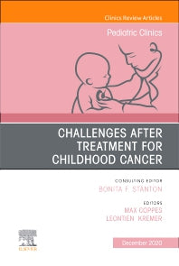 Challenges after treatment for Childhood Cancer, An Issue of Pediatric Clinics of North America (Hardback) 9780323710787