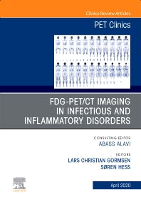 FDG-PET/CT Imaging in Infectious and Inflammatory Disorders,An Issue of PET Clinics (Hardback) 9780323710824