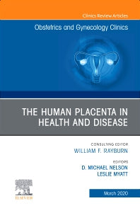 The Human Placenta in Health and Disease , An Issue of Obstetrics and Gynecology Clinics (Hardback) 9780323710978