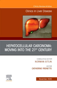 Hepatocellular Carcinoma: Moving into the 21st Century , An Issue of Clinics in Liver Disease (Hardback) 9780323711401