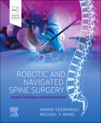 Robotic and Navigated Spine Surgery; Surgical Techniques and Advancements (Hardback) 9780323711609