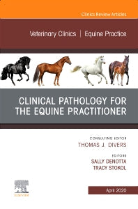 Clinical Pathology for the Equine Practitioner,An Issue of Veterinary Clinics of North America: Equine Practice (Hardback) 9780323712774