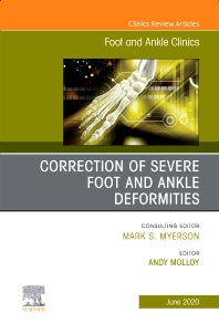 Correction of Severe Foot and Ankle Deformities, An issue of Foot and Ankle Clinics of North America (Hardback) 9780323712958