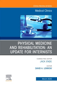 Physical Medicine and Rehabilitation: An Update for Internists, An Issue of Medical Clinics of North America (Hardback) 9780323722209