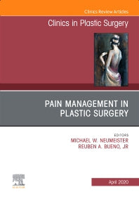 Pain Management in Plastic Surgery An Issue of Clinics in Plastic Surgery (Hardback) 9780323732840