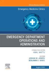 Emergency Department Operations and Administration, An Issue of Emergency Medicine Clinics of North America (Hardback) 9780323733656