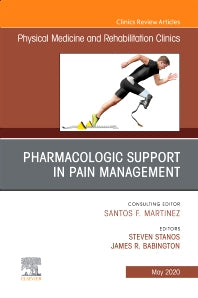 Pharmacologic Support in Pain Management, An Issue of Physical Medicine and Rehabilitation Clinics of North America (Hardback) 9780323733700