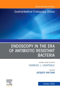 Endoscopy in the Era of Antibiotic Resistant Bacteria, An Issue of Gastrointestinal Endoscopy Clinics (Hardback) 9780323733861