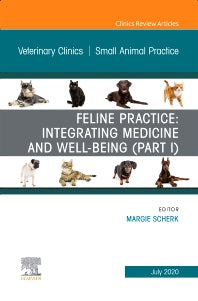 Feline Practice: Integrating Medicine and Well-Being (Part I), An Issue of Veterinary Clinics of North America: Small Animal Practice (Hardback) 9780323734035