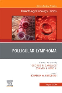 Follicular Lymphoma, An Issue of Hematology/Oncology Clinics of North America (Hardback) 9780323754385