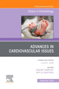 Advances in Cardiovascular Issues, An Issue of Clinics in Perinatology (Hardback) 9780323755214
