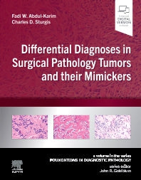 Differential Diagnoses in Surgical Pathology Tumors and their Mimickers; A Volume in the Foundations in Diagnostic Pathology series (Hardback) 9780323756112