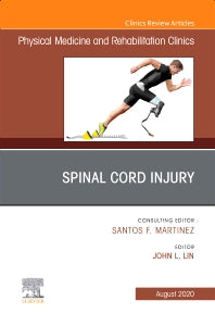 Spinal Cord Injury, An Issue of Physical Medicine and Rehabilitation Clinics of North America (Hardback) 9780323756396